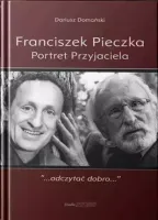 Franciszek Pieczka. Portret Przyjaciela