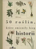 50 roślin, które zmieniły bieg historii
