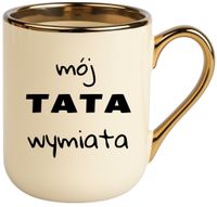 Kubek PREMIUM oryginalny prezent dla TATY TEŚCIA upominek Tata