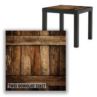 BLAT SZKLANY IKEA LACK Stare drewno z Twoim napisem 55x55cm 106b