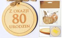 zawieszka drewniana lub do przyklejenia z tekstem ''z okazji 80