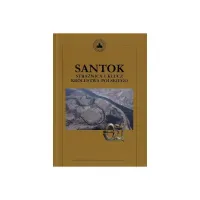 Santok. Strażnica i klucz Królestwa Polskiego