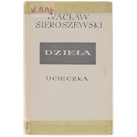 Wacław Sieroszewski Ucieczka Seria Dzieła 1958