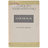 Wacław Sieroszewski Ucieczka Seria Dzieła 1958