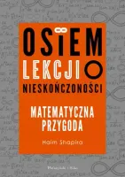Książka naukowa - Osiem lekcji o nieskończoności - Matematyczna przygoda