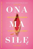 Ona ma siłę Przełomowy poradnik o seksualności kobiet Emily Nagoski - KD