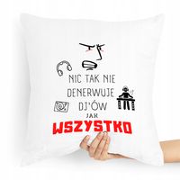 Dla Dja Muzyka Prezent Poduszka Nic Tak Nie Z Nadrukiem Ze Zdjęciem