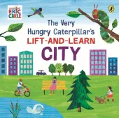 The Very Hungry Caterpillars Lift-and-Learn: City
