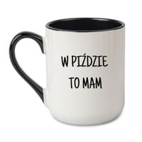 KUBEK "W PIŹDZIE TO MAM" Wzór - Elegant Coffee Czarny 330 ml