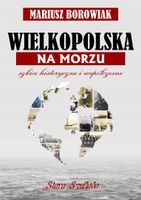 WIELKOPOLSKA NA MORZU MARIUSZ BOROWIAK