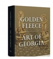 Golden Fleece. Art of Georgia - praca zbiorowa