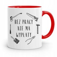 Pracownika Kubek Czerwony Bez Pracy Nie Ma Wypłaty Z Nadrukiem Ze Zdjęciem