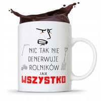 Dla Rolnika Kubek Na Prezent Wszystko Denerwuje Z Nadrukiem Ze Zdjęciem