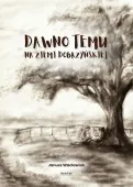 Dawno temu na ziemi dobrzyńskiej