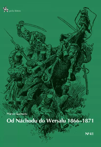 Od Náchodu do Wersalu 1866-1871 zdjęcie 1