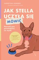 Jak Stella uczyła się mówić. Pozwól psu powiedzieć, co myśli