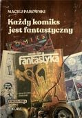 KAŻDY KOMIKS JEST FANTASTYCZNY MACIEJ PAROWSKI