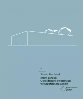 Krainy pamięci. O dziedzictwie i tożsamości we współczesnej Europie