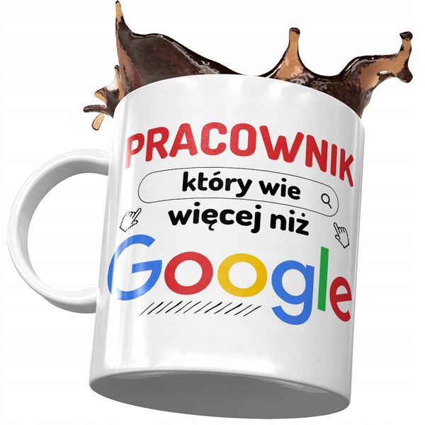 Kubek Dla Pracownika Który Wie Więcej Niż Google Z Nadrukiem Ze Zdjęciem zdjęcie 1