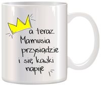 KUBEK Z NADRUKIEM ŚMIESZNY PREZENT DLA MAMY URODZINY IMIENINY DZIEŃ MATKI