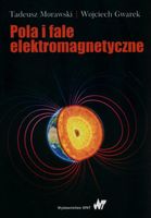 POLA I FALE ELEKTROMAGNETYCZNE TADEUSZ MORAWSKI, WOJCIECH GWAREK