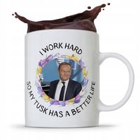 Kubek Donald Tusk Po Platforma I Work Hard Z Nadrukiem Ze Zdjęciem