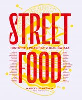 Street food Historie i przepisy z ulic M. Ratafia