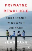 Prywatne rewolucje. Dorastanie w nowych Chinach