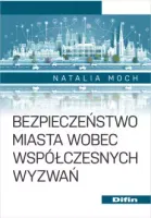 Bezpieczeństwo miasta wobec współczesnych wyzwań