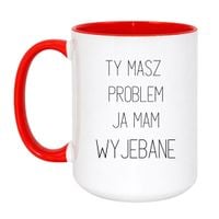 KUBEK "TY MASZ PROBLEM JA MAM WYJEBANE" Wzór - Duży Biało-Czerwony 450 ml