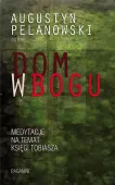 Dom w Bogu. Medytacje na temat księgi Tobiasza