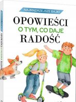KSIĄŻECZKA Dla Dziecka Książka Dla 8 LATKA Opowieści o Tym, Co Daje Radość