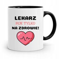 Kubek Czarny Dla Doktora Lekarz Pije Na Zdrowie Z Nadrukiem Ze Zdjęciem