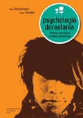 PSYCHOLOGIA DORASTANIA. ZMIANY ROZWOJOWE W DOBIE. . ANNA..