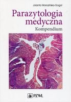 Parazytologia medyczna Kompendium Morozińska-Gogol