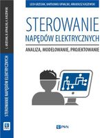 Sterowanie napędów elektrycznych. Analiza, modelowanie, projektowanie Arka…