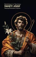 Święty Józef. Niedopowiedziana historia