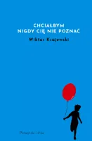 Książka Chciałbym nigdy cię nie poznać Opowieść o miłości dziecka do babci