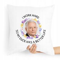 Poduszka Prezesa Pis Jarosław Kaczyński Work Hard Z Nadrukiem Ze Zdjęciem