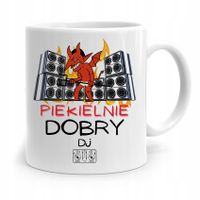 Dla Dja Muzyka Kubek Piekielnie Dobry Dj Prezent Z Nadrukiem Ze Zdjęciem