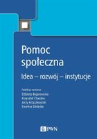 Pomoc społeczna. Idea – rozwój – instytucje -