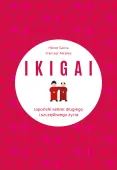 IKIGAI. Japoński sekret długiego i szczęśliwego..