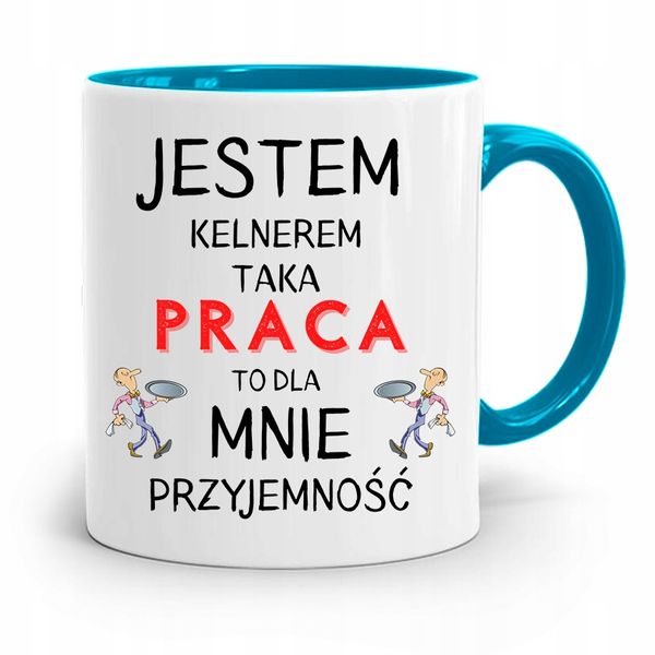 Dla Kelnera Kubek Błękitny Praca To Przyjemność Z Nadrukiem Ze Zdjęciem zdjęcie 1