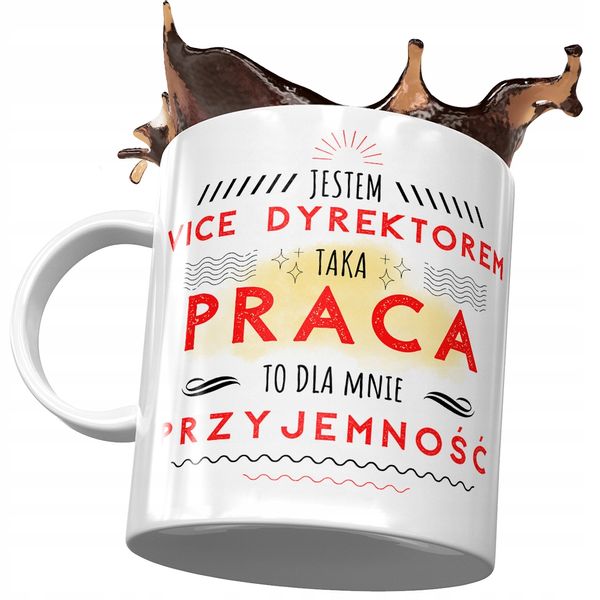 Kubek Dla Vice Dyrektora Taka Praca To Przyjemność Z Nadrukiem Ze Zdjęciem zdjęcie 1