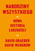Narodziny Wszystkiego. Nowa Historia Ludzkości