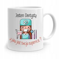Kubek Prezent Dla Dentysty A Twoja Supermoc? Z Nadrukiem Ze Zdjęciem