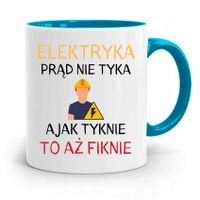 Kubek Błękitny Dla Elektryka Jak Dotknie To Fiknie Z Nadrukiem Ze Zdjęciem