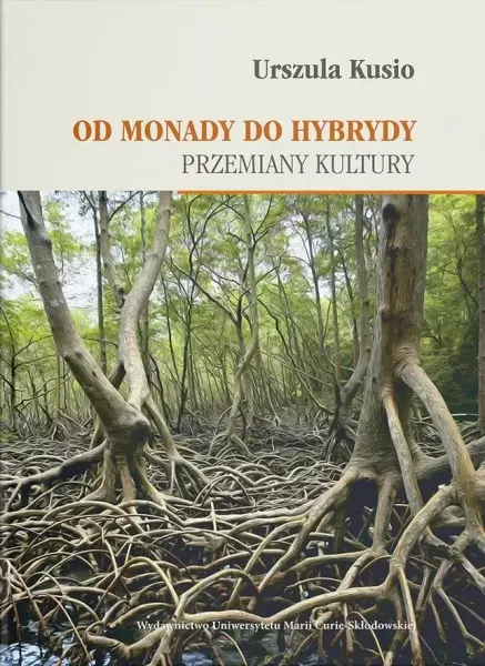 Od monady do hybrydy. Przemiany kultury zdjęcie 1