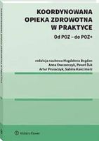 Koordynowana opieka zdrowotna w praktyce Praca zbiorowa