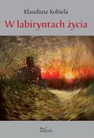 W labiryntach życia